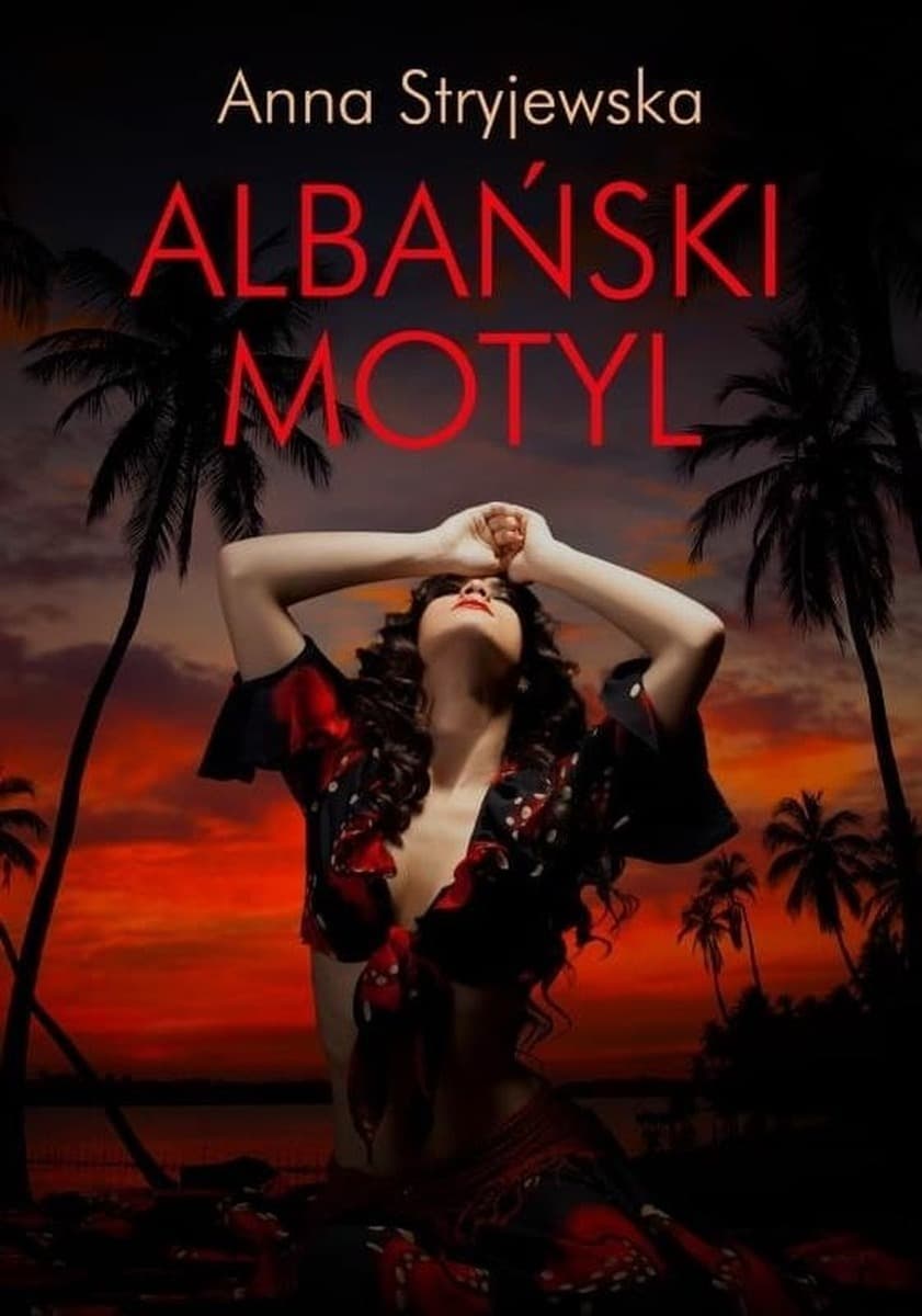 Albański Motyl - Powieść obyczajowa Anna Stryjewska