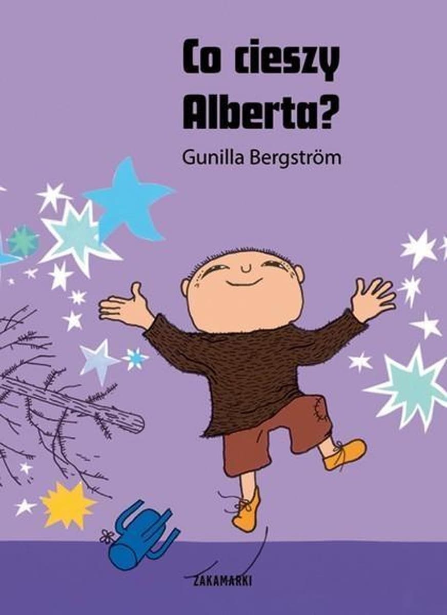 Albert Albertson: Książka o radosnym dzieciństwie i przygodach - książka dla dzieci Gunilla Bergstrom
