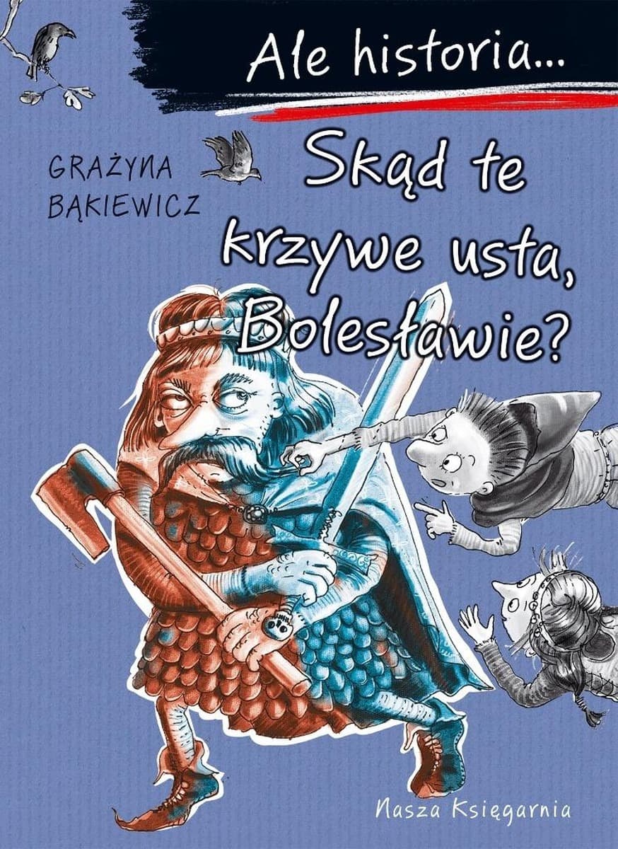 Ale Historia... Bolesławie, skąd te krzywe usta? Wydanie 2025