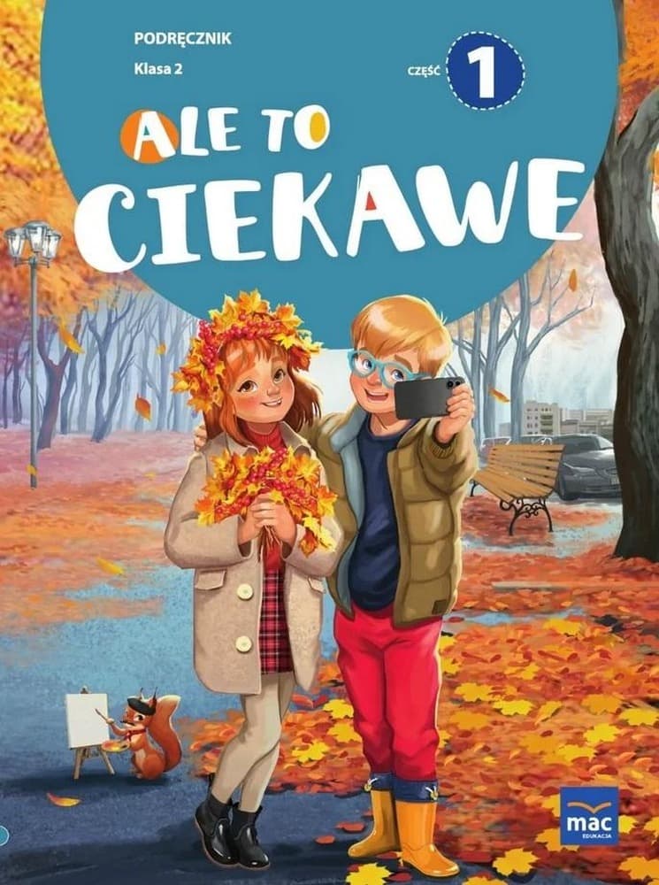 Ale to ciekawe Podręcznik Klasa 2 część 1 edukacja polonistyczna, przyrodnicza i społeczna