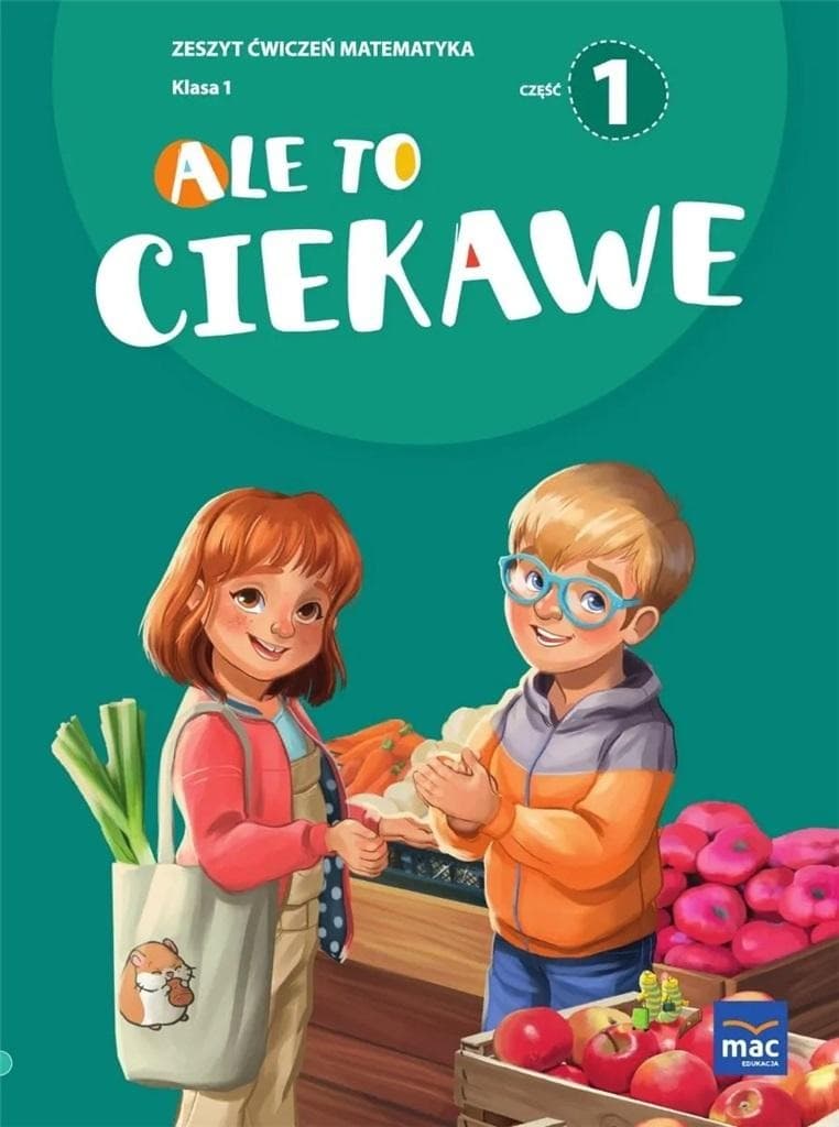 Ale to ciekawe Zeszyt Ćwiczeń Klasa 1 część 1 Matematyka + zakładka