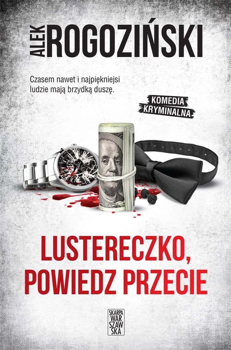 Alek Rogoziński: Lustereczko, powiedz przecie - powieść kryminalna