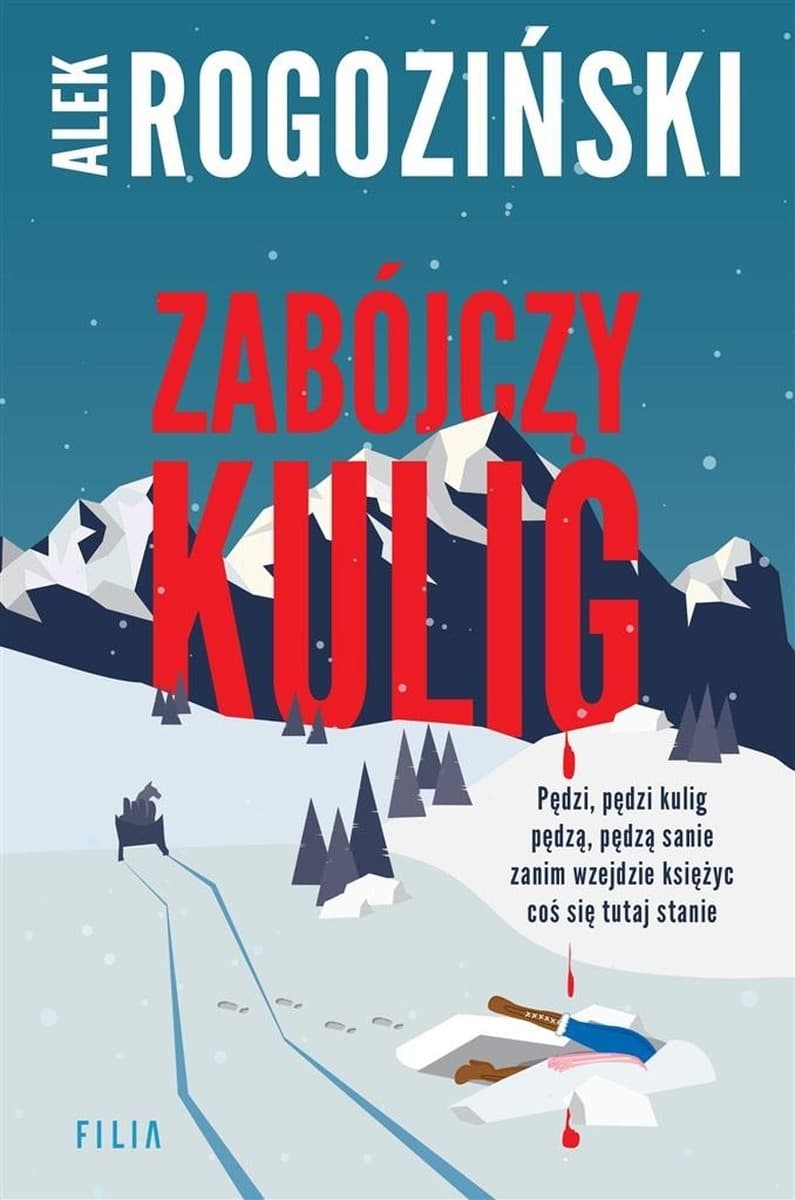 Alek Rogoziński: Zabójczy kulig - powieść kryminalna