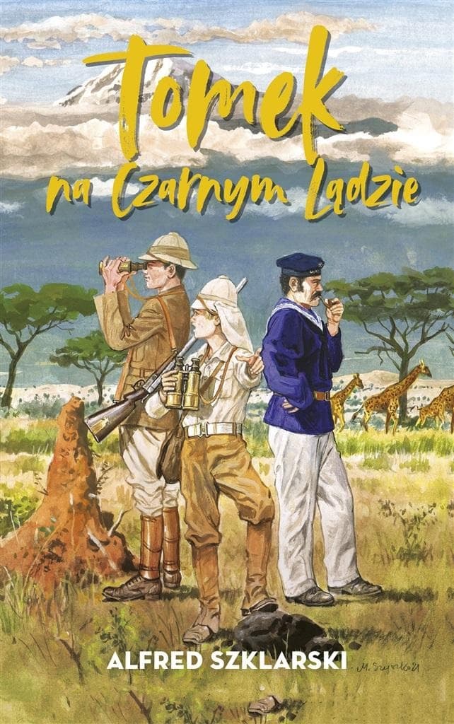 Alfred Szklarski Przygody Tomka Wilmowskiego: Tomek na Czarnym Lądzie wydanie 2023