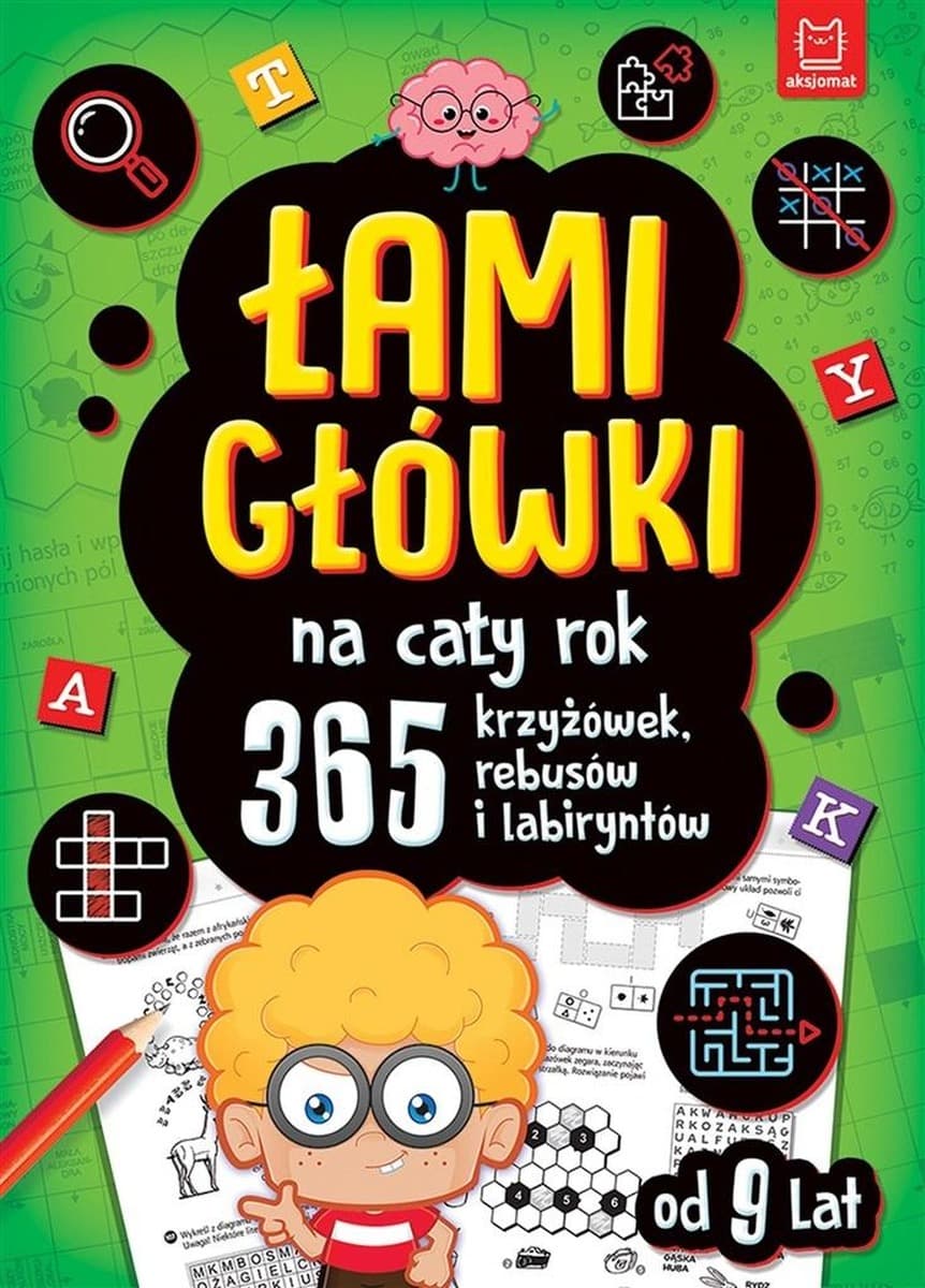 Łamigłówki na cały rok: 365 krzyżówek, rebusów i zadań logicznych