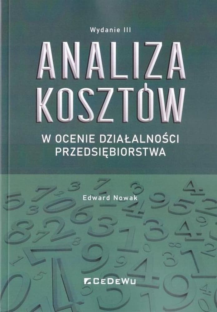 Analiza kosztów w ocenie działalności przedsiębiorstwa Edward Nowak