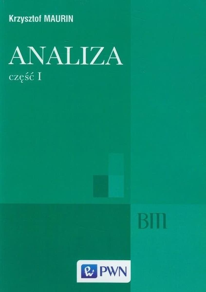 Analiza matematyczna Część 1 Elementy Krzysztof Maurin