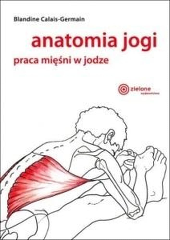 Anatomia ruchu w praktyce Anatomia jogi