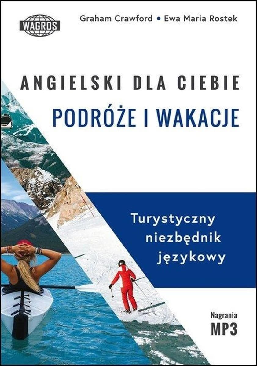 Angielski dla Ciebie. Podróże i wakacje - niezbędnik językowy
