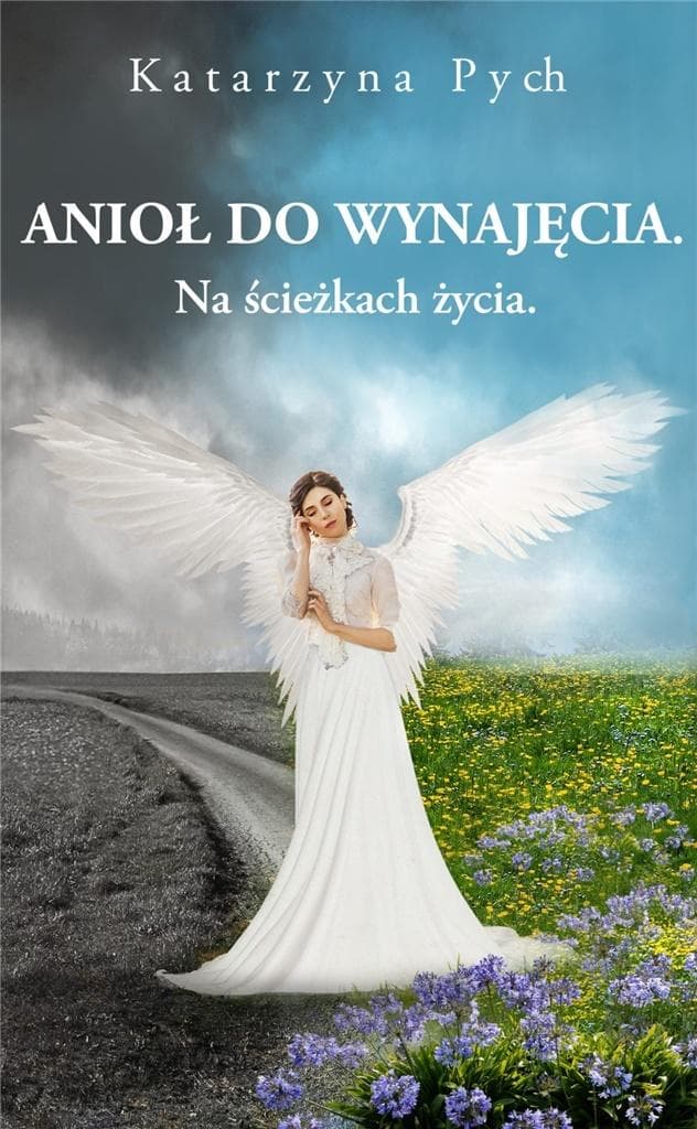 Anioł do wynajęcia T.1 Na ścieżkach życia - książka Katarzyna Pych