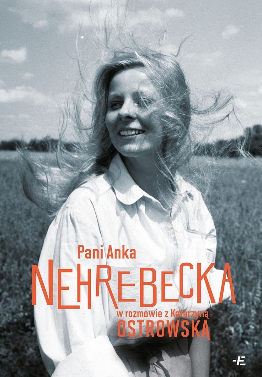 Anka Nehrebecka w rozmowie z Katarzyną Ostrowską: Książka