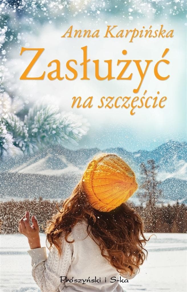 Anna Karpińska - Zasłużyć na szczęście. Powieść obyczajowa
