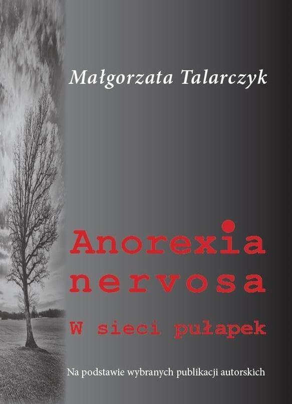 Anoreksja nervosa. W sieci pułapek - Małgorzata Talarczyk