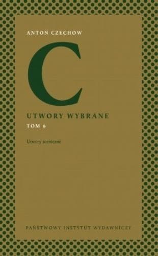 Antoni Czechow: Utwory Wybrane - Sceniczne - Tom 6