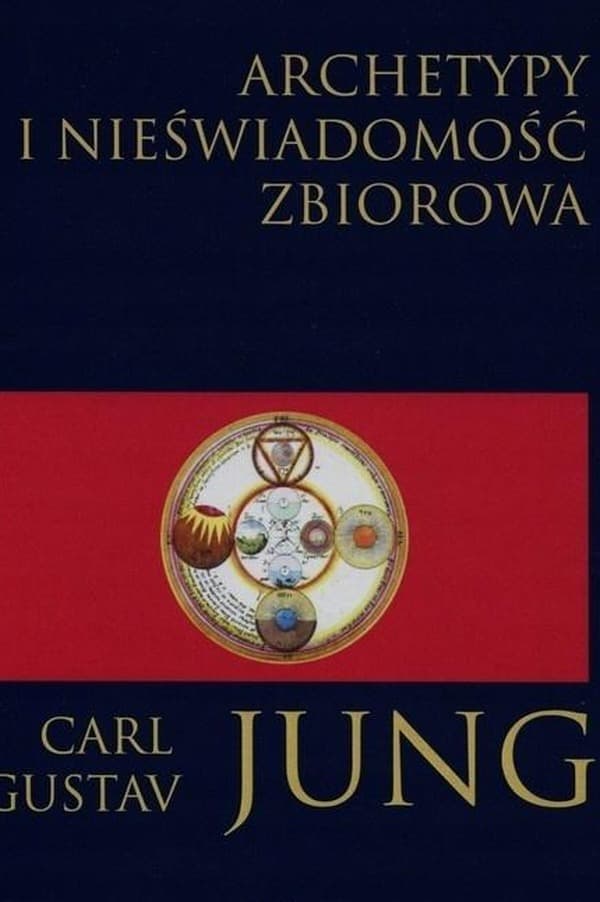 Archetypy i nieświadomość zbiorowa Carl Gustav Jung