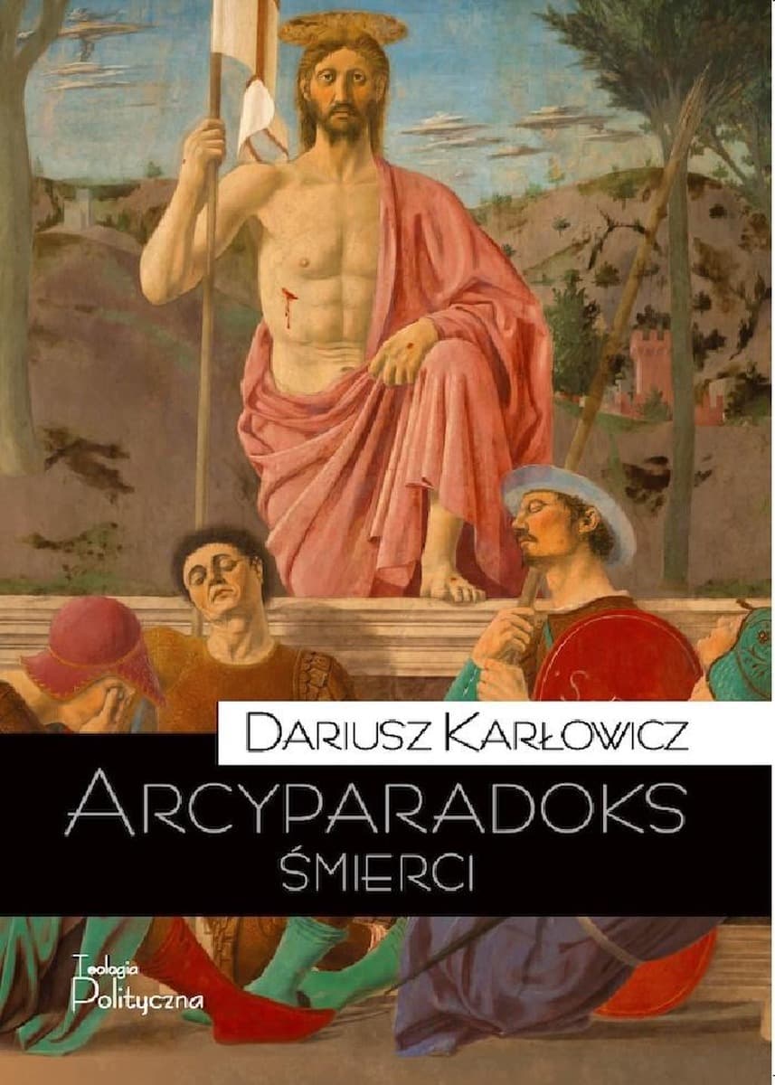 ArcypParadoks śmierci - filozoficzne rozważania Dariusza Karłowicza