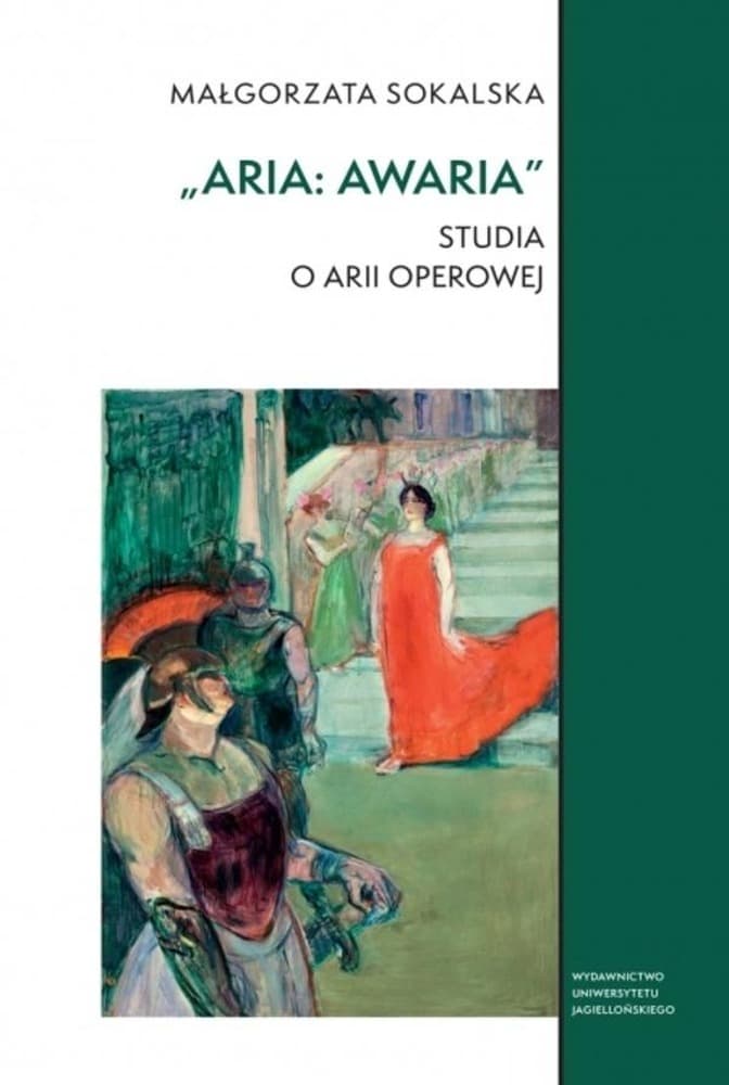 Aria: Awaria. Studia o arii operowej - Małgorzata Sokalska