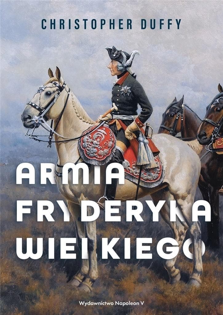 Armia Fryderyka Wielkiego - studium historyczne