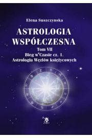 Astrologia Współczesna Tom VII Bieg w Czasie Cz. 1 Elena Suszczynska