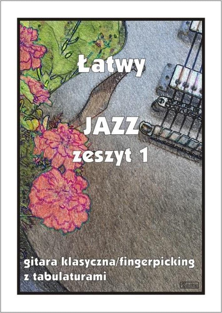 Łatwy Jazz z.1 - Zbiór utworów na gitarę klasyczną
