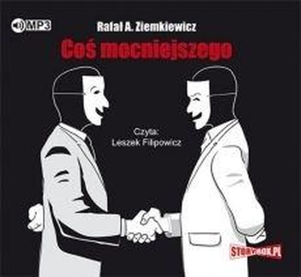 Audiobook Coś mocniejszego Rafał A. Ziemkiewicz - zbiór opowiadań