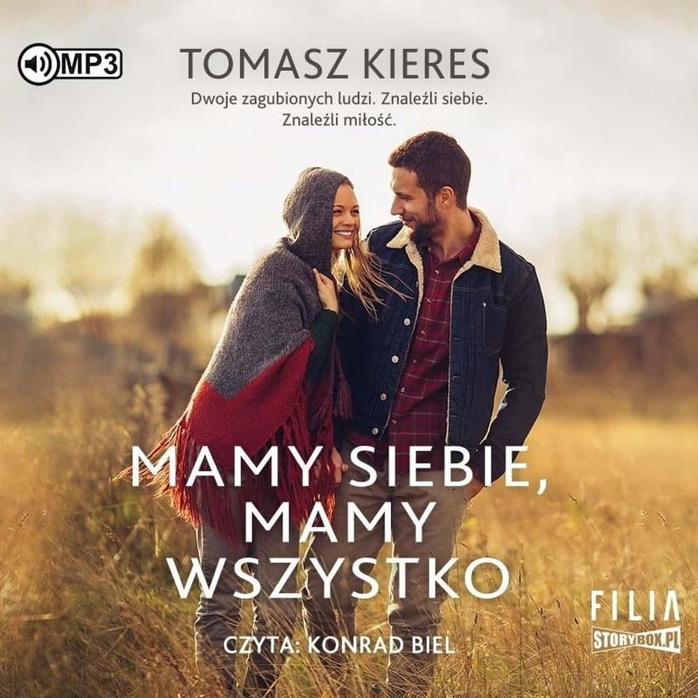 Audiobook Mamy siebie, mamy wszystko Tomasz Kieres Storybox
