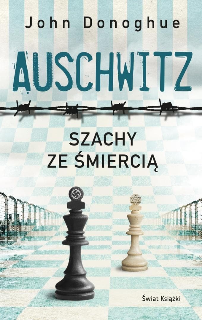 Auschwitz. Szachy ze śmiercią - Powieść Johna Donoghue
