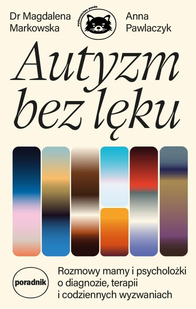 Autyzm bez lęku. Rozmowy o diagnozie, terapii i wyzwaniach