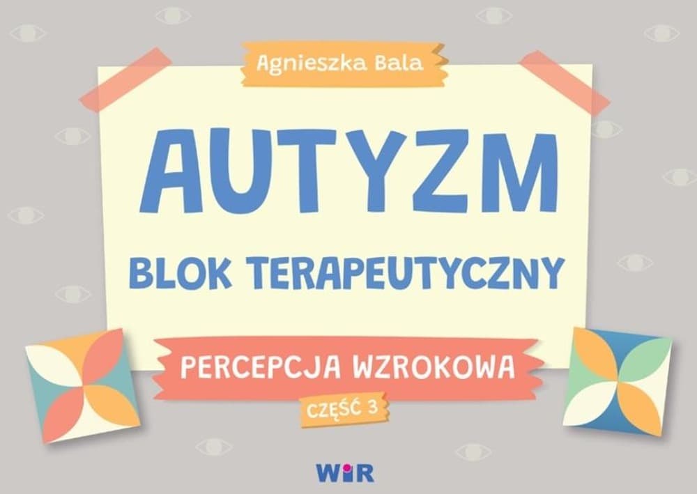 Autyzm Percepcja Wzrokowa Blok Terapeutyczny Część 3
