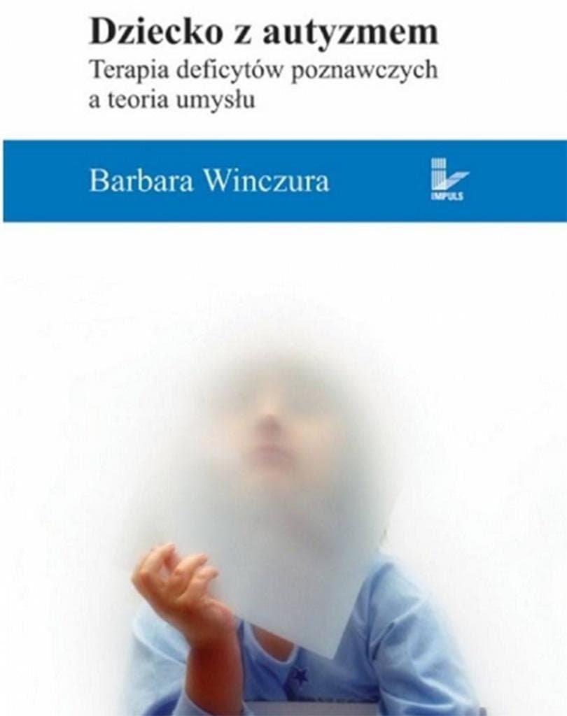 Autyzm: Terapia deficytów poznawczych a teoria umysłu