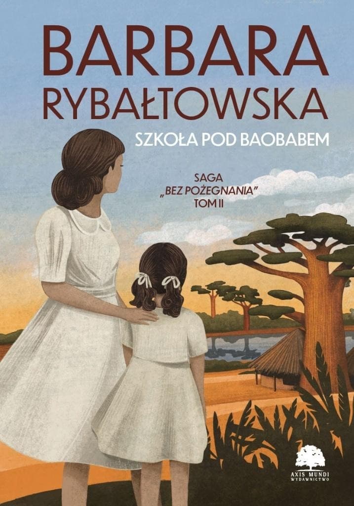 Axis Mundi: Szkoła pod baobabem – wzruszająca saga rodzinna, Tom 2