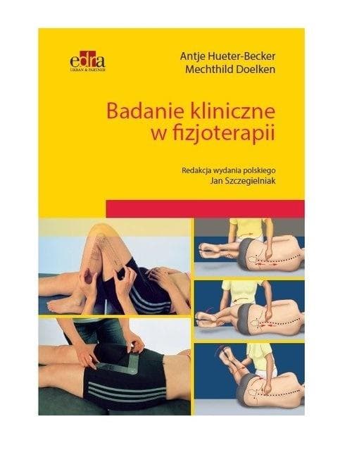 Badanie kliniczne w fizjoterapii Hueter-Becker A., Doelken M.