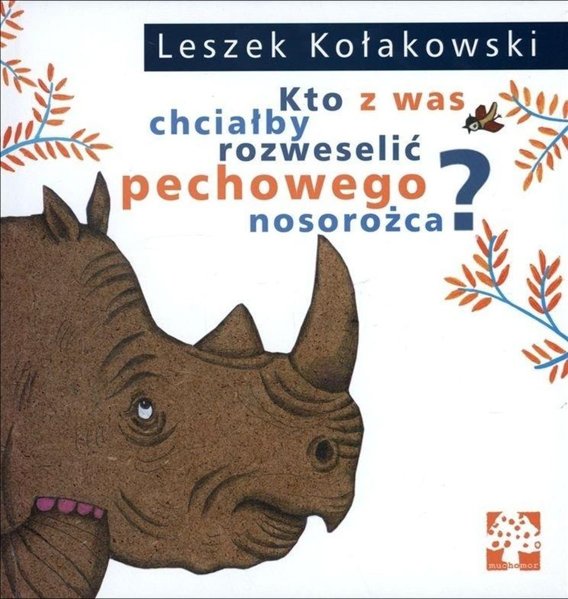 Bajka dla dzieci o nosorożcu, który chciał latać - Leszek Kołakowski