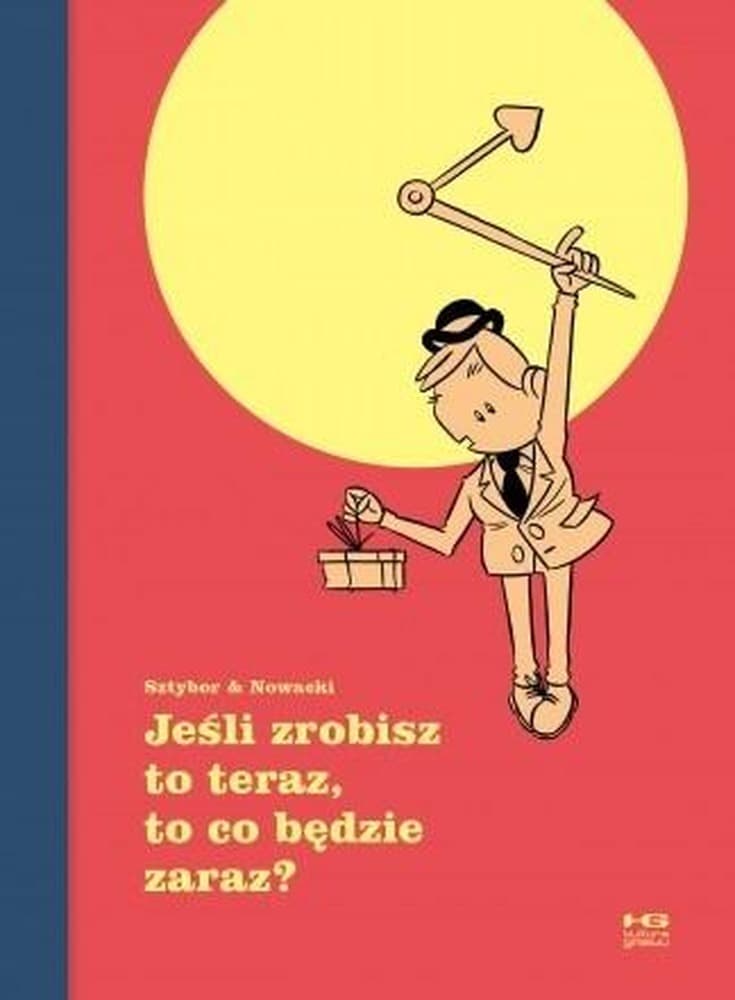 Bartosz Sztybor - Jeśli zrobisz to teraz, to co będzie zaraz? Komiks