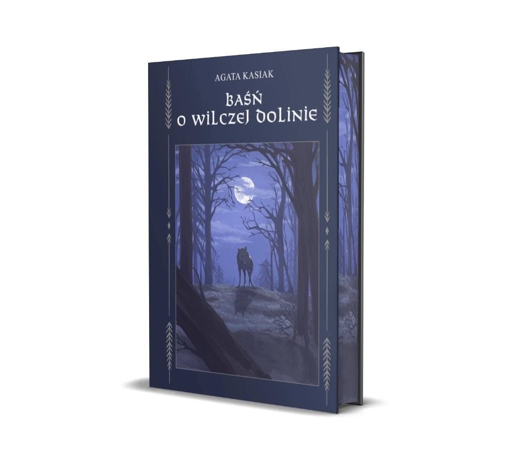 Baśń o Wilczej Dolinie - Powieść fantasy Agaty Kasiak