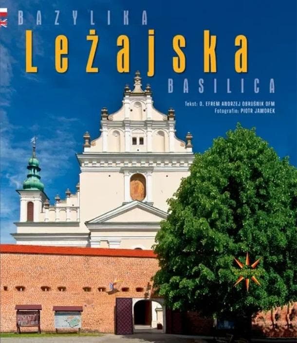 Ilustrowany przewodnik Bazylika Leżajska Sanktuarium Maryjne