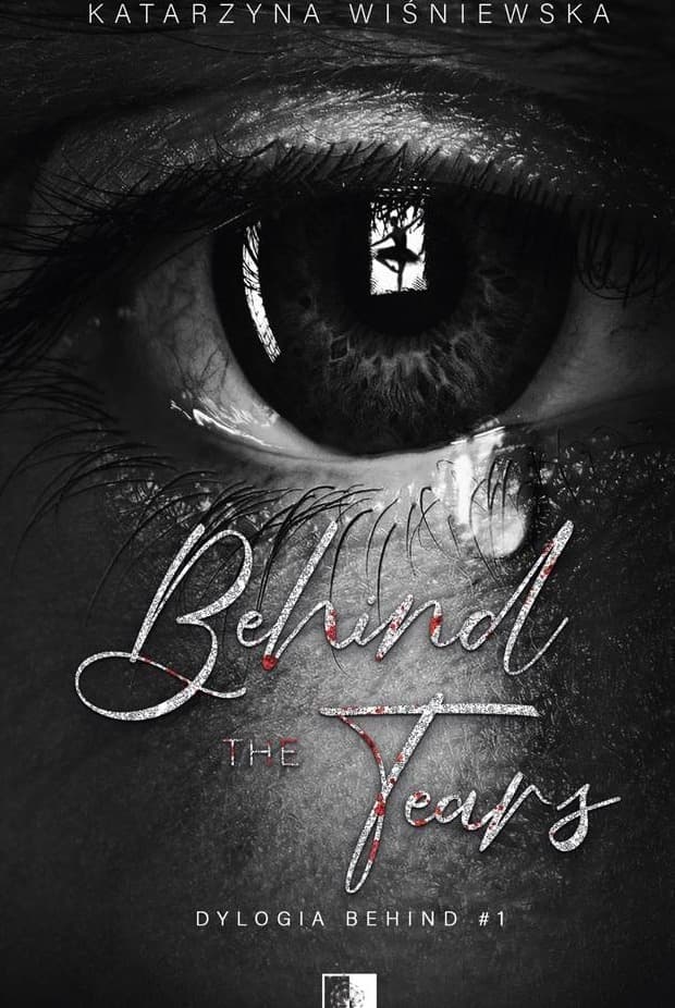 Behind The Tears. Dylogia Behind. Tom 1