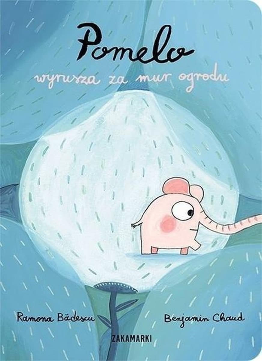 Benjamin Chaud - Pomelo wyrusza za mur ogrodu - książka dla dzieci