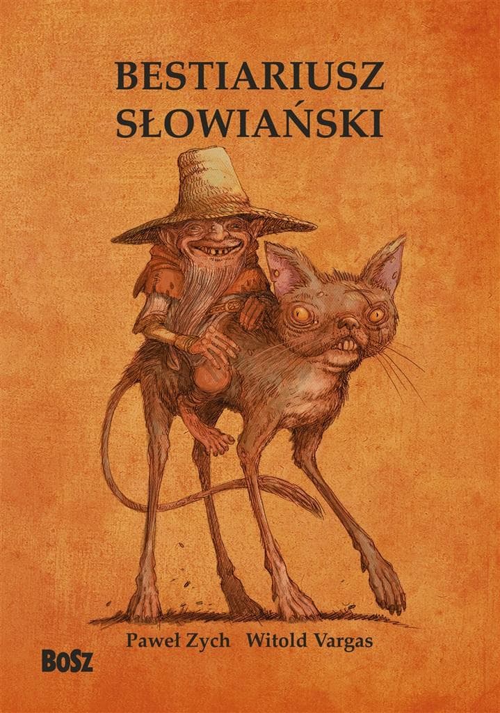 Rzecz o skrzatach, wodnikach i rusałkach - Bestiariusz słowiański - Legendarz wyd. 2022