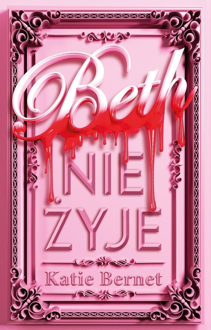 Beth nie żyje - Katie Bernet thriller młodzieżowy 352 strony