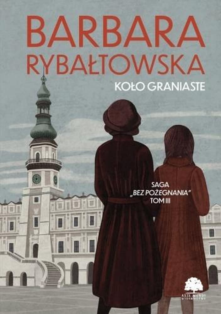 Bez pożegnania: Koło graniaste - wzruszająca saga rodzinna, Tom 3