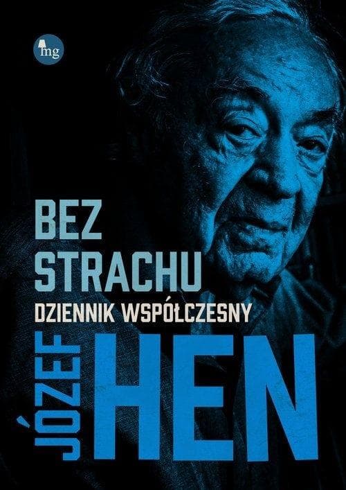 Bez strachu. Dziennik współczesny - zapiski o życiu i polityce