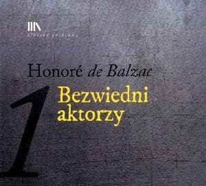 Audiobook Bezwiedni aktorzy Honore de Balzac