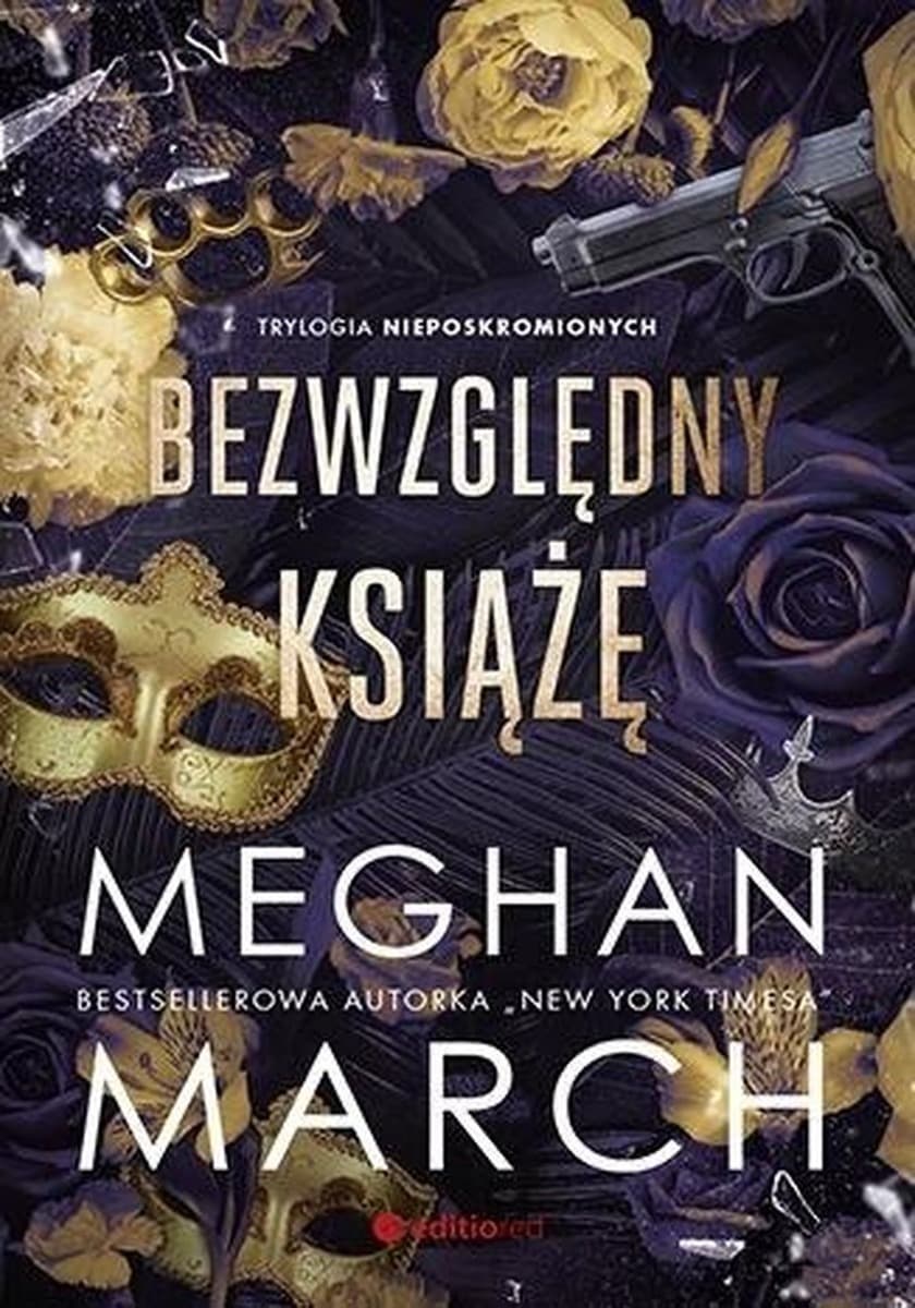 Bezwzględny Książę Trylogia Nieposkromionych Tom 1 - Meghan March
