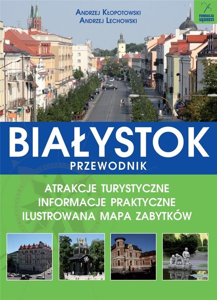 Białystok. Przewodnik turystyczny po mieście i okolicach