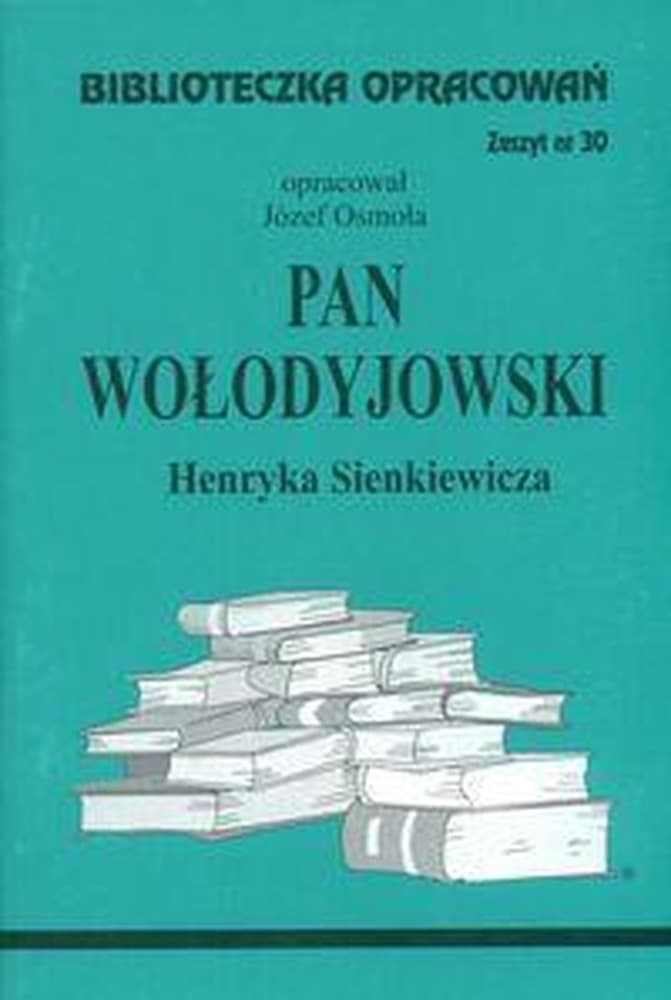 Biblioteczka opracowań lektur szkolnych Pan Wołodyjowski Józefa Osmoły