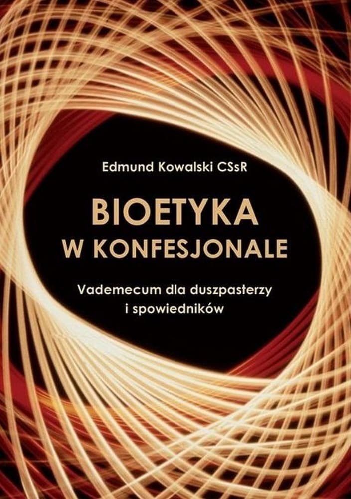 Bioetyka w konfesjonale - Poradnik dla spowiedników i wiernych