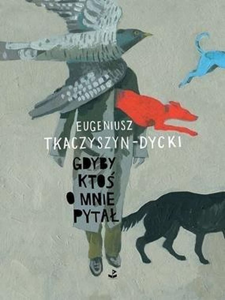 Biuro Literackie: Gdyby ktoś o mnie pytał - wiersze Eugeniusza Tkaczyszyna-Dyckiego