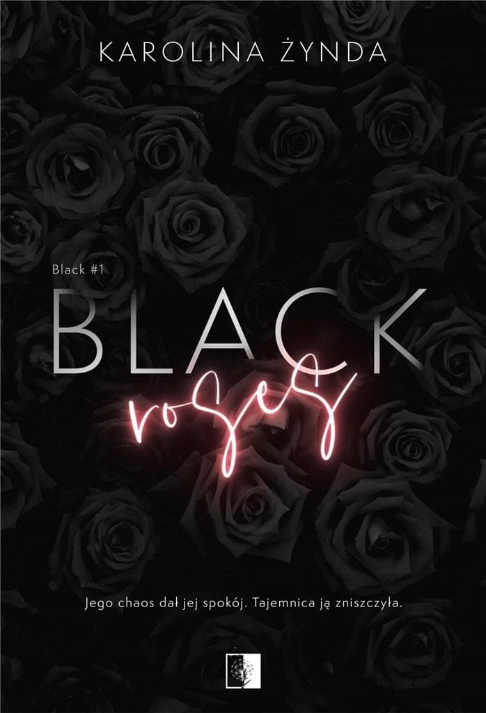 Black Roses Karolina Żynda Powieść Obyczajowa