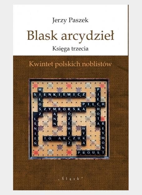 Blask arcydzieł - Księga trzecia. Kwintet polskich noblistów Jerzy Paszek